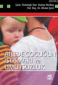 Ailede Çocuğun İstismarı ve Umutsuzluk Rukiye Yenibaş