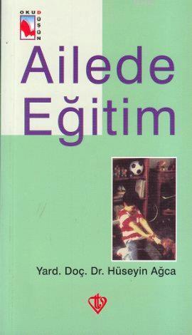 Ailede Eğitim Hüseyin Ağca