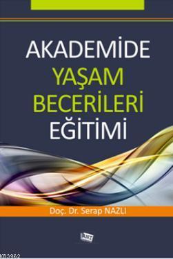 Akademide Yaşam Becerileri Eğitimi Serap Nazlı