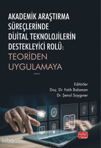 Akademik Araştırma Süreçlerinde Dijital Teknolojilerin Destekleyici Ro