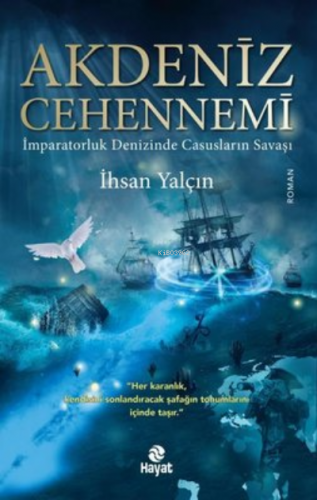 Akdeniz Cehennemi - İmparatorluk Denizinde Casusların Savaşı İhsan Yal