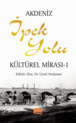 Akdeniz İpek Yolu Kültürel Mirası - 1 Kolektif