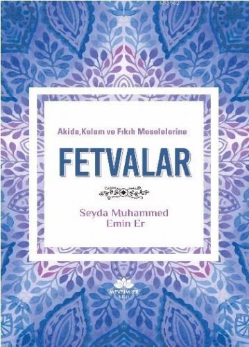 Akide, Kelam ve Fıkıh Meselelerine Fetvalar Seyda Muhammed Emin Er