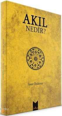 Akıl Nedir? İhsan Özdemir