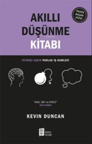 Akıllı Düşünme Kitabı;Yetmişi Aşkın Parlak İş Hamlesi “Kısa , Net Ve E