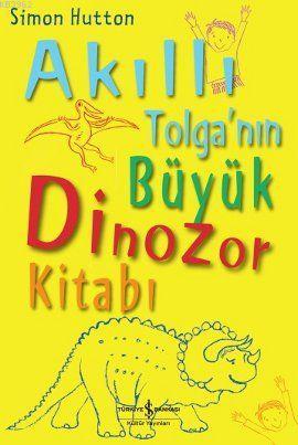 Akıllı Tolganın Büyük Dinozor Kitabı Simon Hutton