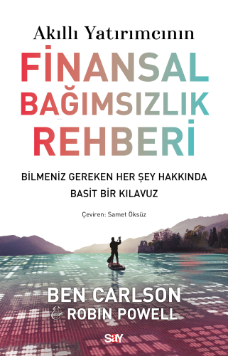 Akıllı Yatırımcının Finansal Bağımsızlık Rehberi;Bilmeniz Gereken Her 