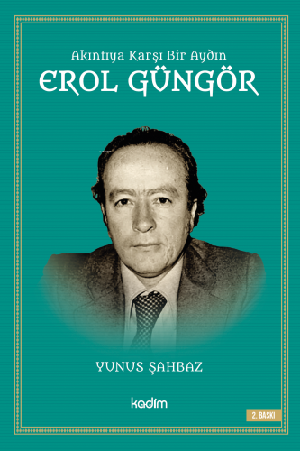 Akıntıya Karşı Bir Aydın Erol Güngör Yunus Şahbaz