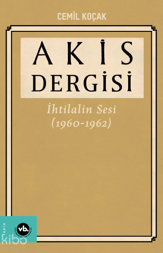 Akis Dergisi İhtilalin Sesi (1960-1962) 4.Cilt Cemil Koçak