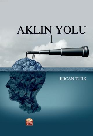 Aklın Yolu 1 Ercan Türk