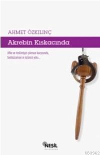 Akrebin Kıskacında Ahmet Özkılınç