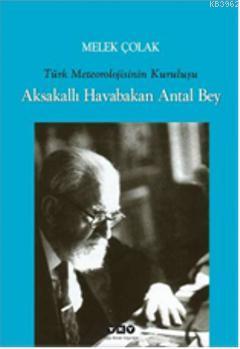 Aksakallı Havabakan Antal Bey Melek Çolak