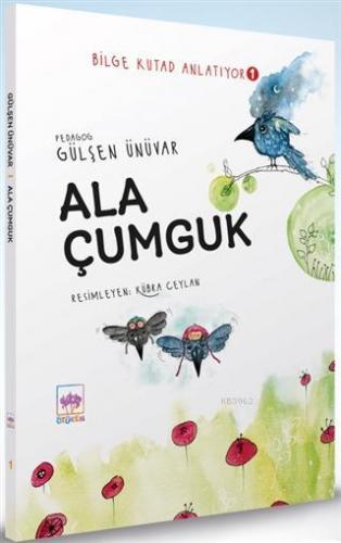 Ala Çumguk - Bilge Kutad Anlatıyor 1 Gülşen Ünüvar