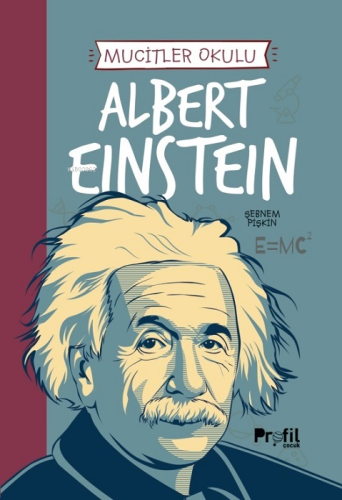 Albert Einstein - Mucitler Okulu Şebnem Pişkin