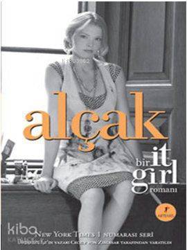 Alçak; Bir It Girl Romanı Cecily Von Ziegesar