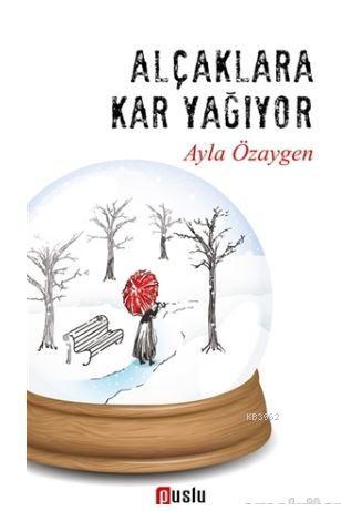 Alçaklara Kar Yağıyor Ayla Özaygen