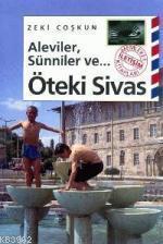 Aleviler, Sünniler Ve... Öteki Sivas Zeki Coşkun