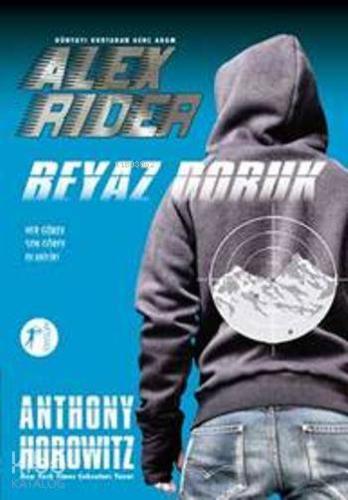 Alex Rider - Beyaz Doruk; Dünyayı Kurtaran Genç Adam Anthony Horowitz