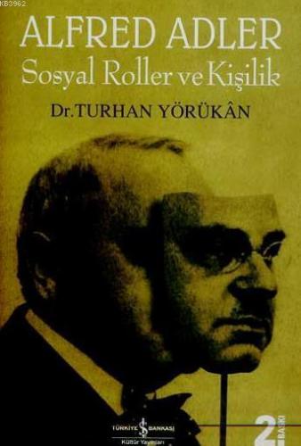 Alfred Adler Sosyal Roller ve Kişilik Turhan Yörükhân