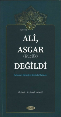 Ali, Asgar (Küçük) Değildi Muhsin Abbasi Veledi