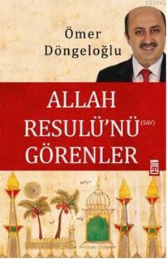 Allah Resulü'nü Görenler Ömer Döngeloğlu