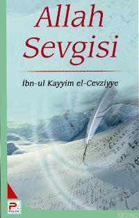 Allah Sevgisi İbn-i Kayyım El-Cevziyye