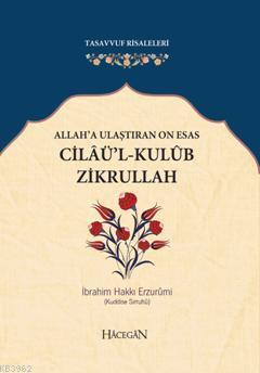 Allah'a Ulaştıran On Esas Cilaü'l-Kulub Zikrullah İbrahim Hakkı Erzuru