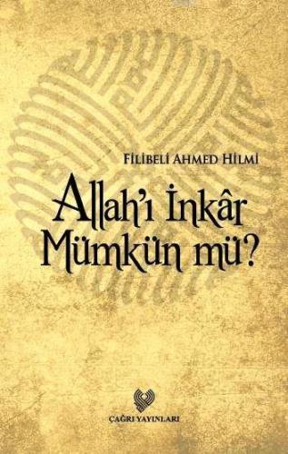 Allah'ı İnkâr Mümkün mü? Şehbenderzâde Filibeli Ahmed Hilmi