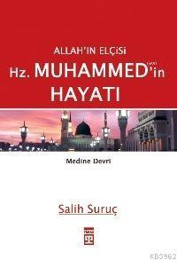 Allah'ın Elçisi Hz. Muhammed'in Hayatı - 2 (Medine Devri) Salih Suruç