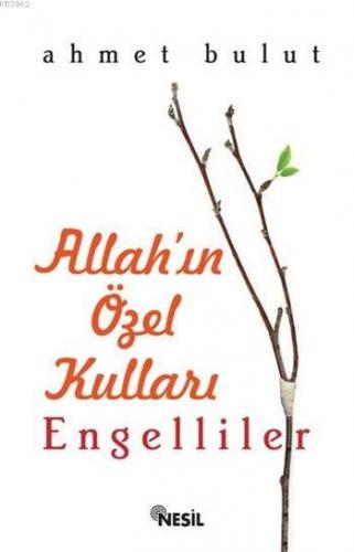 Allah'ın Özel Kulları: Engelliler Ahmet Bulut