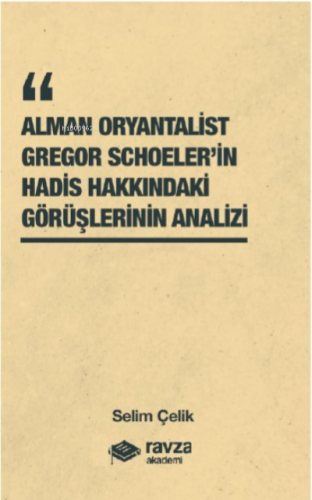 Alman Oryantalist Gregor Schoeler’in Hadis Hakkındaki Görüşlerinin Ana