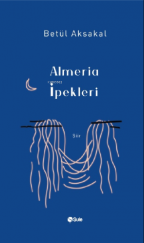 Almeria İpekleri Betül Aksakal