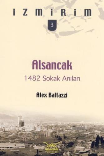 Alsancak 1482 Sokak Anıları Alex Baltazzi