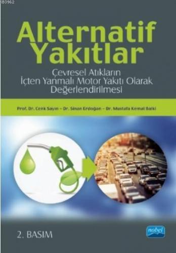 Alternatif Yakıtlar: Çevresel Atıkların İçten Yanmalı Motor Yakıtı Ola