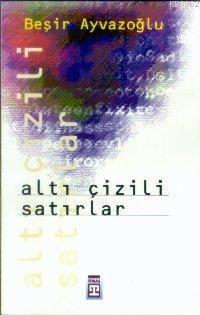 Altı Çizili Satırlar Beşir Ayvazoğlu