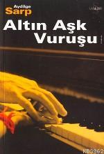 Altın Aşk Vuruşu Aydilge Sarp