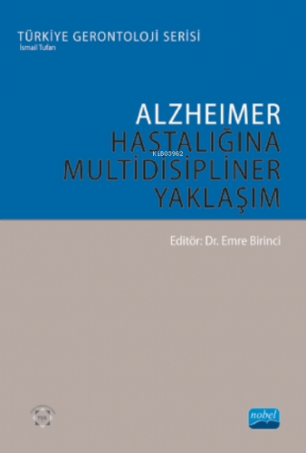 Alzheimer Hastalığına Multidisipliner Yaklaşım Emre Birinci