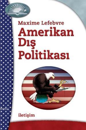 Amerikan Dış Politikası Maxime Lefebvre