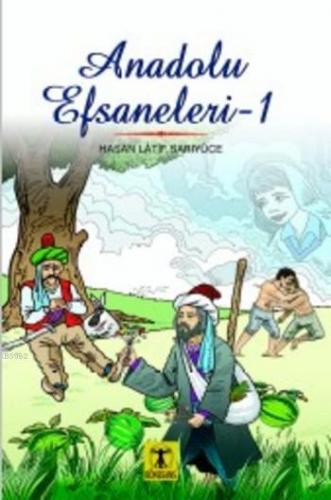 Anadolu Efsaneleri 1 Hasan Latif Sarıyüce