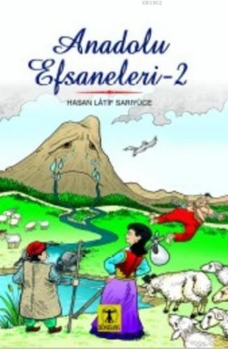 Anadolu Efsaneleri 2 Hasan Latif Sarıyüce