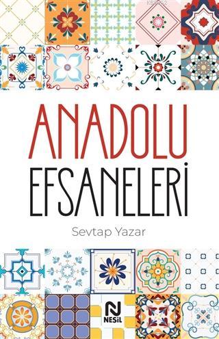 Anadolu Efsaneleri Sevtap Yazar