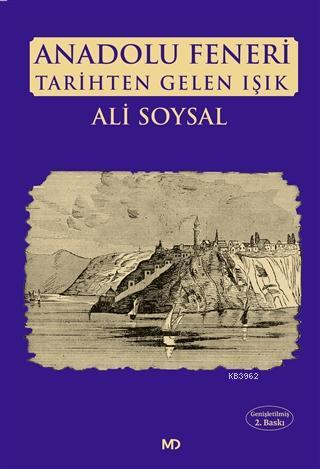 Anadolu Feneri Tarihten Gelen Işık Ali Soysal