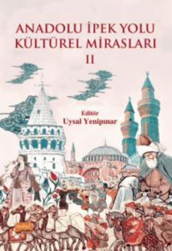 Anadolu İpek Yolu Kültürel Mirasları -II- Uysal Yenipınar