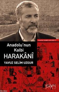 Anadolu'nun Kalbi Harakâni Yavuz Selim Uzgur