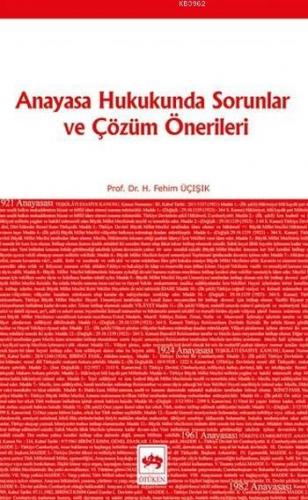 Anayasa Hukukunda Sorunlar ve Çözüm Önerileri H. Fehim Üçışık