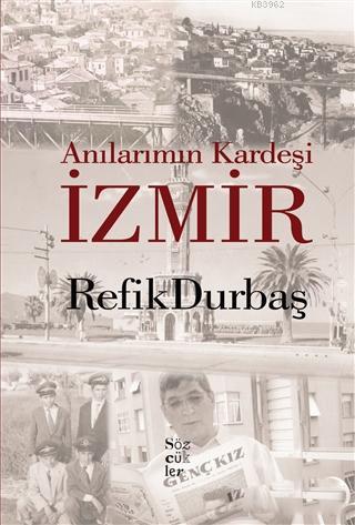 Anılarımın Kardeşi İzmir Refik Durbaş