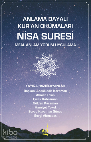 Anlama Dayalı Kur'an Okumaları Nisa Suresi;Meal Anlam Yorum Uygulama A