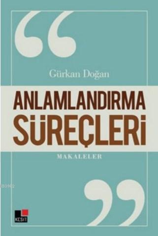 Anlamlandırma Süreçleri Gürkan Doğan