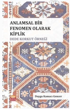 Anlamsal Bir Fenomen Olarak Kiplik: Dede Korkut Örneği Duygu Kamacı Ge