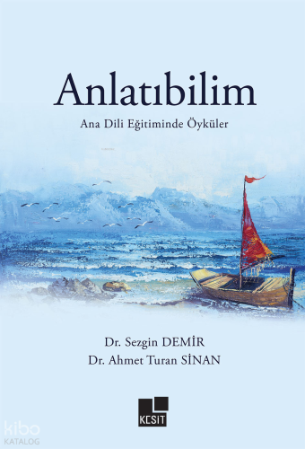 Anlatıbilim - Ana Dili Eğitiminde Öyküler Sezgin Demir